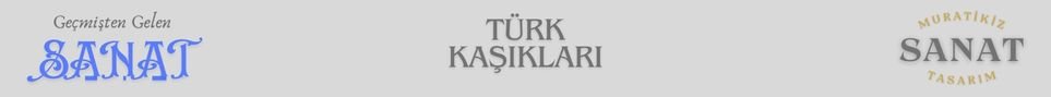 Osmanlı Türk Kaşıkları